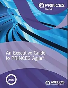 An Executive Guide to PRINCE2 Agile®