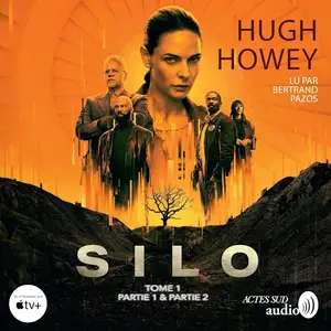 Hugh Howey, "Silo, tome 1, partie 1 & 2"