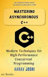 Mastering Asynchronous C++