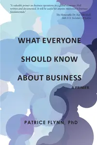 What Everyone Should Know About Business: A Primer