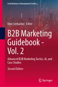 B2B Marketing Guidebook: Advanced B2B Marketing Tactics, AI, and Case Studies
