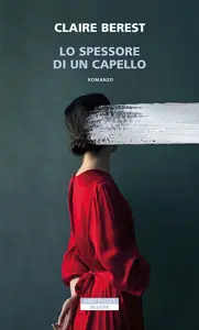 Claire Berest - Lo spessore di un capello