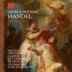 Millenium Orchestra, Chœur de Chambre de Namur & Leonardo García-Alarcón - Handel: Theodora (2026)