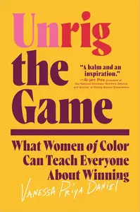 Unrig the Game: What Women of Color Can Teach Everyone About Winning