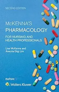 McKenna's Pharmacology for Nursing and Health Professionals Australia and New Zealand Edition