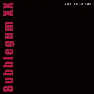 Mark Lanegan - Bubblegum XX (Remastered Deluxe Edition) (2004/2024) [Official Digital Download]