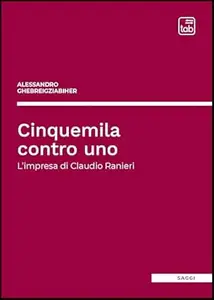 Cinquemila contro uno: L’impresa di Claudio Ranieri
