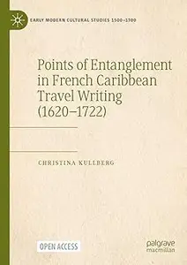 Points of Entanglement in French Caribbean Travel Writing (1620-1722)
