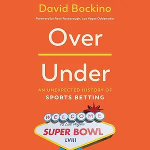 Over/Under: An Unexpected History of Sports Betting [Audiobook]