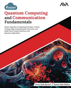 Kickstart Quantum Computing and Communication Fundamentals