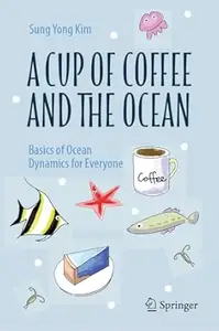 A Cup of Coffee and the Ocean: The Basics of Ocean Dynamics
