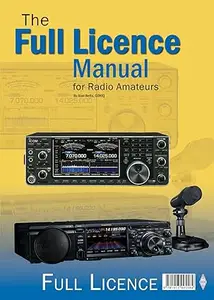 The Full Licence Manual for Radio Amateurs: 3rd Edition