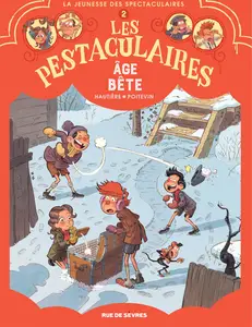 Les Pestaculaires - Tome 2 - Âge Bête