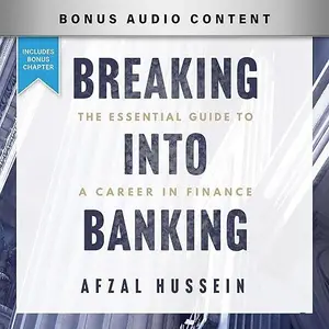 Breaking into Banking: The Essential Guide to a Career in Finance [Audiobook]