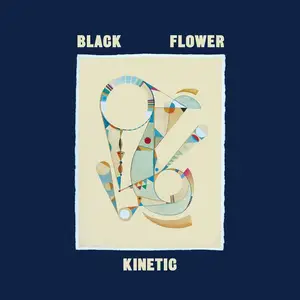 Black Flower - Kinetic (2025) (Hi-Res)