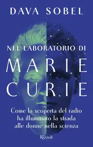 Dava Sobel - Nel laboratorio di Marie Curie