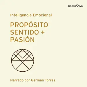 Proposito, Sentido + Pasión [Purpose, Meaning + Passion]