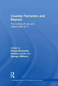 Counter-Terrorism and Beyond : The Culture of Law and Justice After 9/11