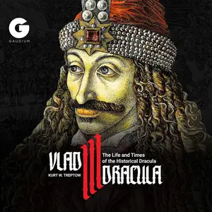 Vlad III Dracula: The Life and Times of the Historical Dracula