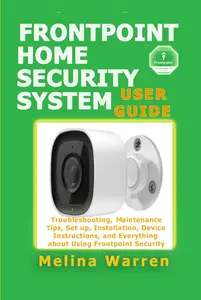 FRONTPOINT HOME SECURITY SYSTEM USER GUIDE