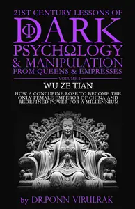 21st Century Lessons of Dark Psychology and Manipulation from Queens & Empresses: Wu Zetian
