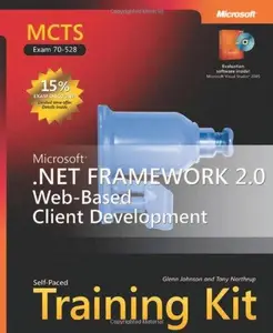 MCTS Self-Paced Training Kit (Exam 70-528): Microsoft .NET Framework 2.0 Web-Based Client Development (Pro Certification)