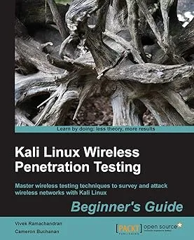 Kali Linux Wireless Penetration Testing: Beginner's Guide: Learn to penetrate Wi-Fi and wireless networks to secure your