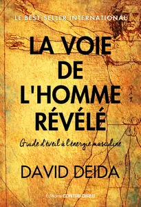 David Deida, "La voie de l'homme révélé : Guide d'éveil à l'énergie masculine"