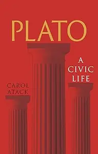 Plato: A Civic Life