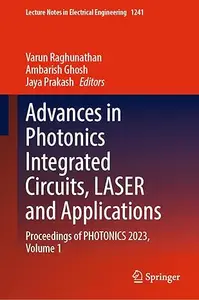 Advances in Photonics Integrated Circuits, LASER and Applications, Volume 1