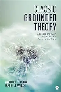 Classic Grounded Theory: Applications With Qualitative and Quantitative Data