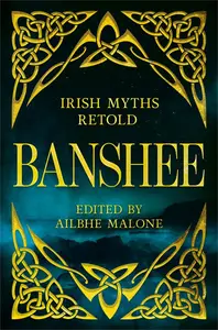 Banshee: Irish Myths Retold