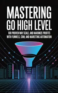 Mastering Go High Level