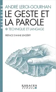 Le Geste et la Parole - tome 1: Technique et langage