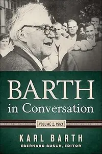 Barth in Conversation: Volume 2, 1963