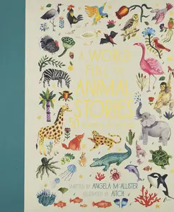 A World Full of Animal Stories: 50 folk tales and legends