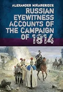 Russian Eyewitness Accounts of the Campaign of 1814