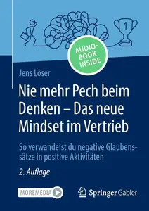 Nie mehr Pech beim Denken – Das neue Mindset im Vertrieb, 2. Auflage