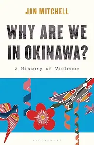 Why are we in Okinawa?: A History of Violence