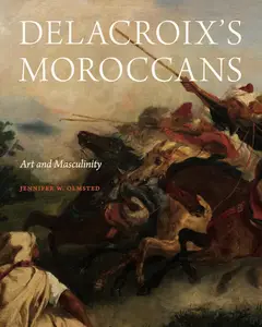 Delacroix's Moroccans: Art and Masculinity