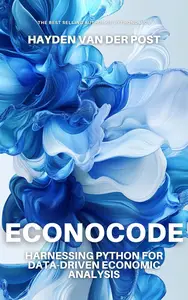 EconoCode: Harnessing Python for Data-Driven Economic Analysis: A Comprehensive Guide 2025