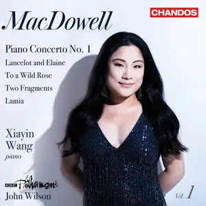 Xiayin Wang, John Wilson, BBC Philharmonic - Edward Alexander MacDowell: Orchestral Works, Vol.1 (2025)