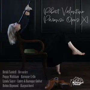 Heidi Fardell, Poppy Walshaw, Linda Sayce & Robin Bigwood - Valentine: 12 Sonatas, Op. 11 "Parensi" (2025) [24/96]