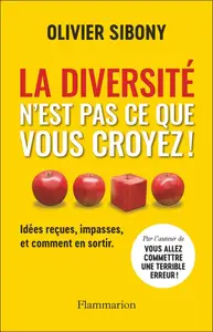 Olivier Sibony, "La diversité n'est pas ce que vous croyez !: Idées reçues, impasses, et comment en sortir"