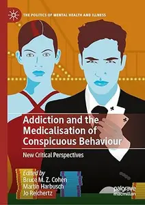 Addiction and the Medicalisation of Conspicuous Behaviour