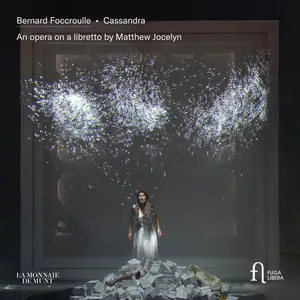 La Monnaie Symphony Orchestra - Foccroulle- Cassandra. An Opera on a Libretto by Matthew Jocelyn (2025) [24/48]