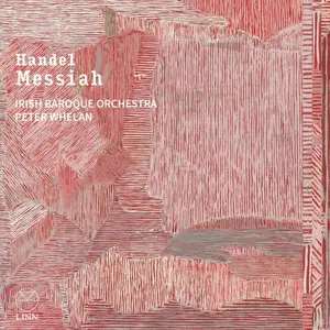 Irish Baroque Orchestra and Choir & Peter Whelan - Handel: Messiah (2026)