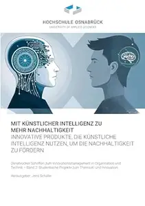 Mit künstlicher Intelligenz zu mehr Nachhaltigkeit: Innovative Produkte, die künstliche Intelligenz nutzen, um die