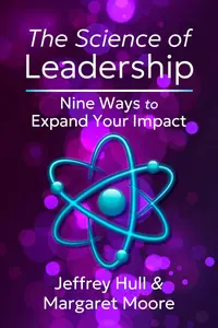 The Science of Leadership: Nine Ways to Expand Your Impact