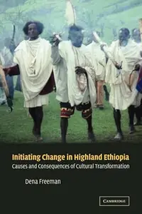 Initiating Change in Highland Ethiopia: Causes and Consequences of Cultural Transformation